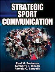 Cover of: Strategic Sport Communication by Paul M. Pedersen, Kimberly S. Miloch, Pamela C. Laucella