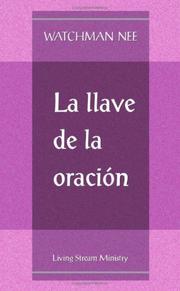 Cover of: LA Llave De LA Oracion/the Key to Prayer by Watchman Nee