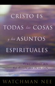 Cover of: Cristo Es Todas Las Cosas Y Los Asuntos Espirituales/Christ Is All Spiritual Matters and Things