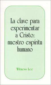 Cover of: La Clave Para Experimentar A Cristo: Nuestro Espiritu Humano / The Key to Experiencing Christ--The Human Spirit