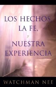 Cover of: Los Hechos la Fe, y Nuestra Experiencia / Fact, Faith, and Experience by Watchman Nee