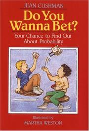 Cover of: Do you wanna bet? by Jean Cushman