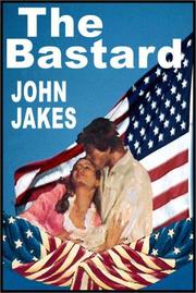 Cover of: The Bastard by John Jakes, Lyle Kenyon Engel, John Jakes