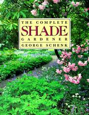 The complete shade gardener by George Schenk