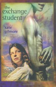 Cover of: The exchange student by Kate Gilmore