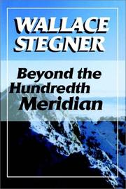 Cover of: Beyond The Hundredth Meridian by Wallace Stegner