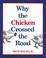 Cover of: Why the Chicken Crossed the Road (Sandpiper Books)
