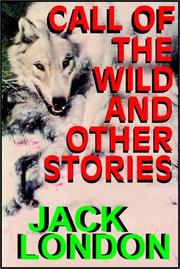 The Call of the Wild and Other Stories