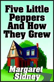 Cover of: Five Little Peppers And How They Grew by Margaret Sidney