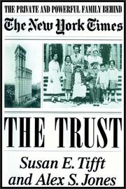 Cover of: The Trust  by Susan E. Tifft, Alex S. Jones, Tifft, Susan E., Jones, Alex S., Susan E. Tifft, Alex S. Jones, Susan E./Jones, Alex S. Tifft