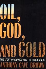 Cover of: Oil, God, and gold by Anthony Cave Brown