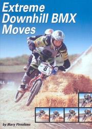 Cover of: Extreme Downhill Bmx Moves (Behind the Moves)