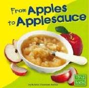 Cover of: From Apples to Applesauce (From Farm to Table) by Kristin Thoennes Keller, Kristin Thoennes Keller, Kristin Thoennes Keller