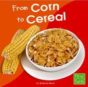 From Corn To Cereal by Roberta Basel