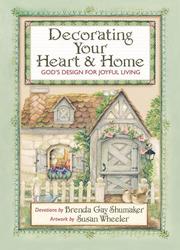 Cover of: Decorating Your Heart & Home by Brenda Gay Shumaker, Susan Wheeler