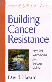 Cover of: Building Cancer Resistance: Natural Remedies for Better Living (Healthy Body, Healthy Soul)