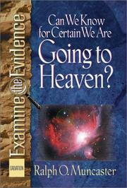 Cover of: Can We Know for Certain We Are Going to Heaven? (Examine the Evidence) | Ralph O. Muncaster