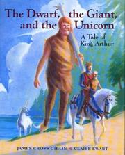 Cover of: The dwarf, the giant, and the unicorn: a tale of King Arthur