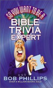 Cover of: So You Want to Be a Bible Trivia Expert