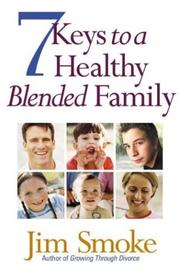 Cover of: 7 Keys to a Healthy Blended Family by Jim Smoke