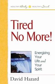 Cover of: Tired No More (Health Body, Healthy Soul Series)