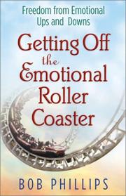 Cover of: Getting Off the Emotional Roller Coaster | Bob Phillips