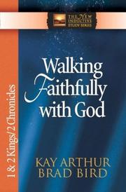 Cover of: Walking Faithfully with God: 1 And 2 Kings And 2 Chronicles (The New Inductive Study Series)