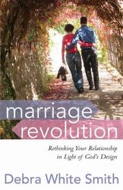 Cover of: Marriage Revolution: Rethinking Your Relationship in Light of God's Design