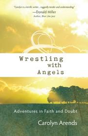 Cover of: Wrestling with Angels by Carolyn Arends