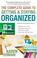 Cover of: The Complete Guide to Getting and Staying Organized