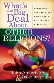 Cover of: What's the Big Deal About Other Religions?: Answering the Questions About Their Beliefs and Practices