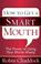 Cover of: How to Get a Smart Mouth