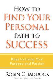 Cover of: How to Find Your Personal Path to Success: Keys to Living Out Your Purpose and Passion