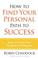 Cover of: How to Find Your Personal Path to Success