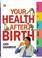 Cover of: Your Health After Birth (Time-Life Health Factfiles)