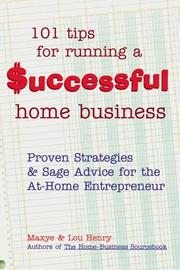 Cover of: 101 Tips for Running a Successful Home Business: Proven Strategies and Sage Advice for the At-Home Entrepreneur (Roxbury Park Books)
