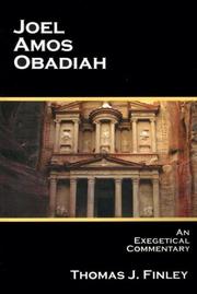 Joel, Amos, Obadiah - An Exegetical Commentary by Thomas J. Finley