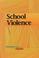 Cover of: School Violence