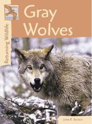 Cover of: Returning Wildlife - Gray Wolves (Returning Wildlife) by John Becker