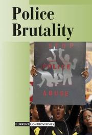 Cover of: Current Controversies - Police Brutality (hardcover edition) (Current Controversies)
