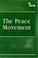 Cover of: The Peace Movement