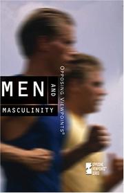 Cover of: Men And Masculinity (Opposing Viewpoints)