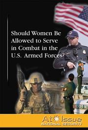 Cover of: Should Women Be Allowed to Serve in Combat in the U.S. Armed Forces?