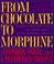 Cover of: From chocolate to morphine