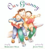 Cover of: Our granny by Margaret Wild