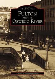 Cover of: Fulton and the Oswego River, NY by Friends of History in Fulton