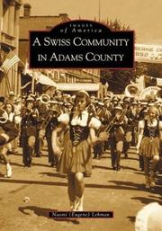 Cover of: A Swiss Community in Adams County by Naomi Lehman