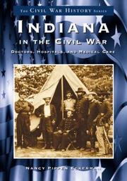 Indiana in the Civil War: Doctors, Hospitals and Medical Care (Great Lakes Connections: The Civil War) by Nancy Eckerman