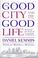 Cover of: The good city and the good life