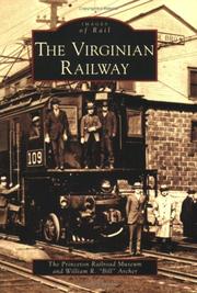 The Virginian Railway by Princeton Railroad Museum, William R. "Bill" Archer